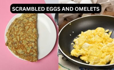 Scrambled Eggs and Omelets 
